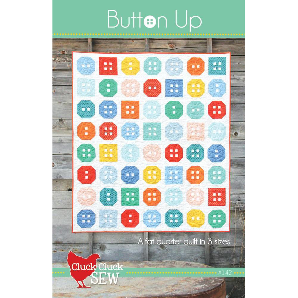 Cluck Cluck Sew Button Up Quilt Pattern