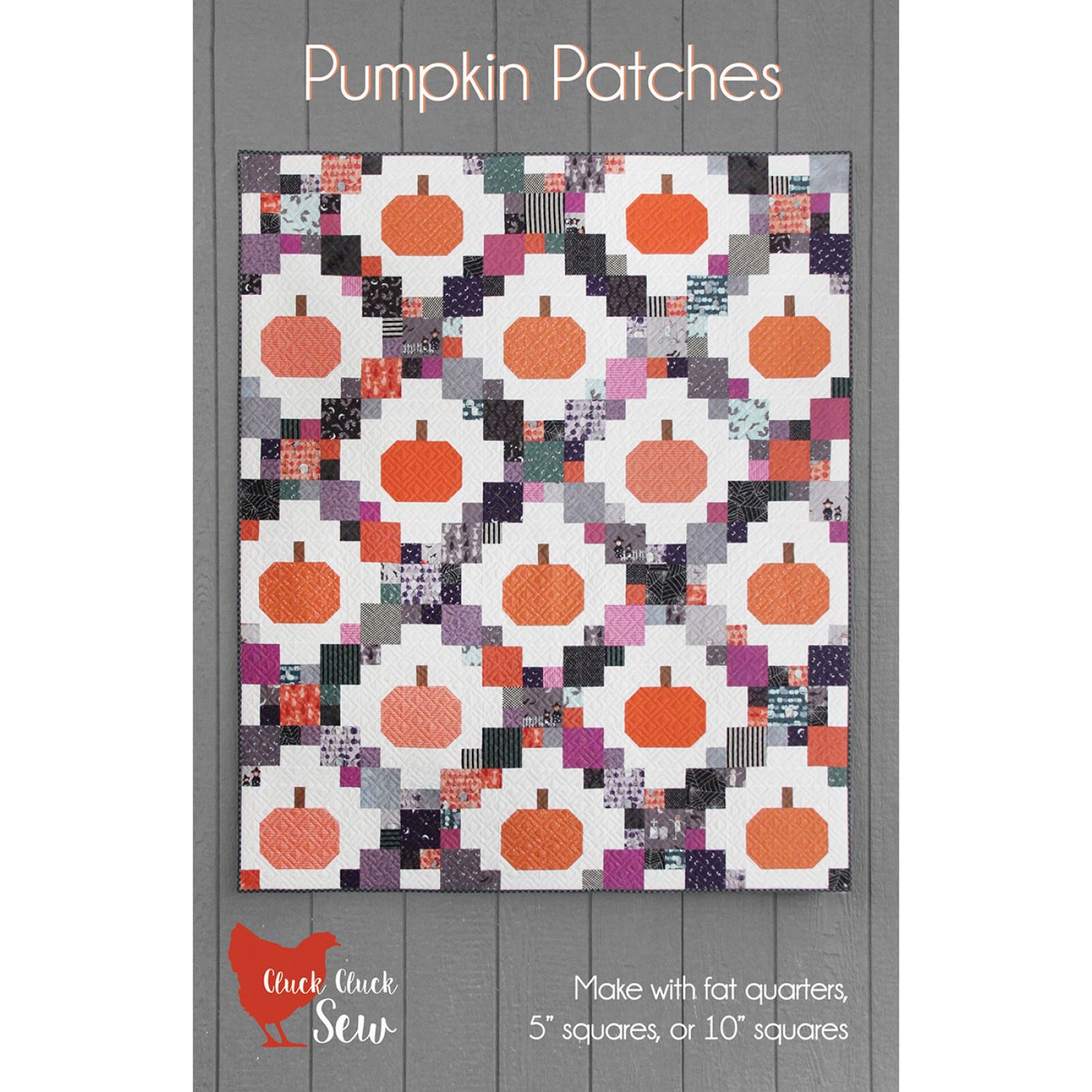 Cluck Cluck Sew Pumpkin Patches Quilt Pattern