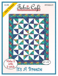 Its A Breeze Quilt Pattern by Fabric Cafe