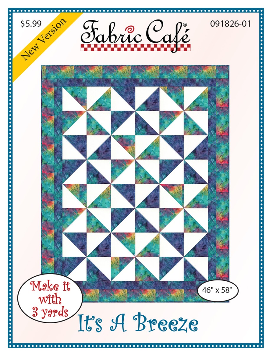 Its A Breeze Quilt Pattern by Fabric Cafe
