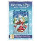 Shabby Fabrics Snowman Village Series - Wall Hanging - Pattern
