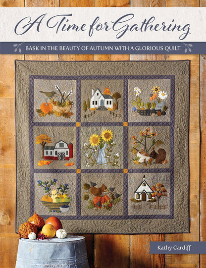 A Time For Gathering Bask In The Beauty of Autumn with A Glorious Quilt Book